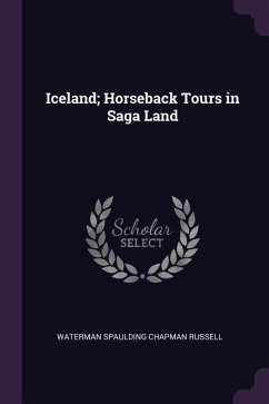 Iceland; Horseback Tours in Saga Land - Russell, Waterman Spaulding Chapman