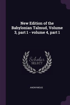 New Edition of the Babylonian Talmud, Volume 3, part 1 - volume 4, part 1