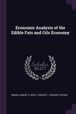 Economic Analysis of the Edible Fats and Oils Economy - Drake, Albert E; West, Vincent