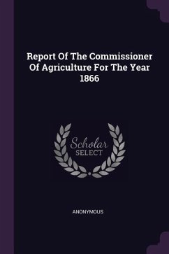 Report Of The Commissioner Of Agriculture For The Year 1866