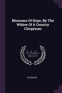 Blossoms Of Hope, By The Widow Of A Country Clergyman