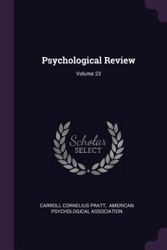 Psychological Review; Volume 23 - Pratt, Carroll Cornelius