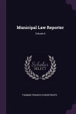 Municipal Law Reporter; Volume 6
