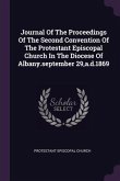 Journal Of The Proceedings Of The Second Convention Of The Protestant Episcopal Church In The Diocese Of Albany.september 29, a.d.1869