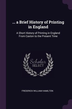 ... a Brief History of Printing in England