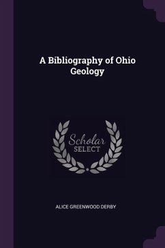 A Bibliography of Ohio Geology - Derby, Alice Greenwood
