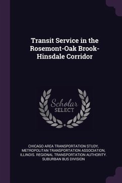 Transit Service in the Rosemont-Oak Brook-Hinsdale Corridor - Study, Chicago Area Transportation