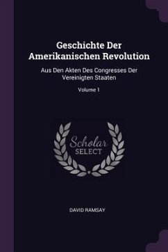 Geschichte Der Amerikanischen Revolution - Ramsay, David