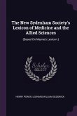 The New Sydenham Society's Lexicon of Medicine and the Allied Sciences