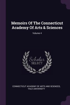 Memoirs Of The Connecticut Academy Of Arts & Sciences; Volume 4 - University, Yale