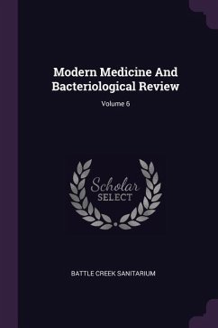 Modern Medicine And Bacteriological Review; Volume 6