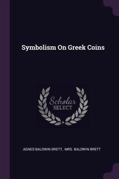 Symbolism On Greek Coins - Brett, Agnes Baldwin