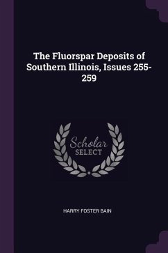 The Fluorspar Deposits of Southern Illinois, Issues 255-259