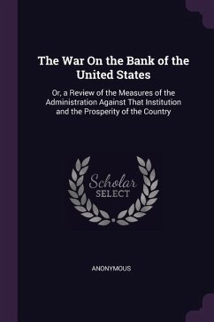 The War On the Bank of the United States - Anonymous