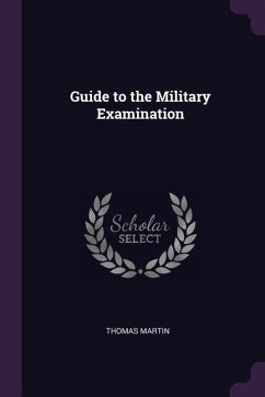 Guide to the Military Examination - Martin, Thomas