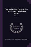 Geschichte Von England Seit Dem Ersten Einfalle Der Römer; Volume 1