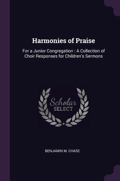 Harmonies of Praise - Chase, Benjamin M