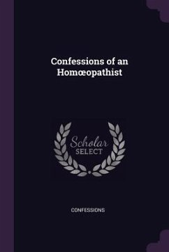 Confessions of an Homoeopathist - Confessions