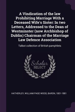 A Vindication of the law Prohibiting Marriage With a Deceased Wife's Sister - Hatherley, William Page Wood