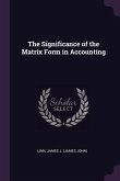 The Significance of the Matrix Form in Accounting
