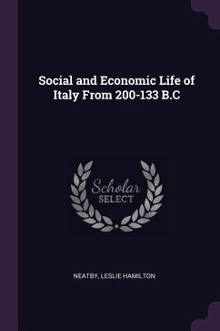 Social and Economic Life of Italy From 200-133 B.C - Neatby, Leslie Hamilton