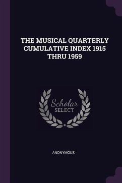 The Musical Quarterly Cumulative Index 1915 Thru 1959 - Anonymous