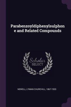 Parabenzoyldiphenylsulphone and Related Compounds - Newell, Lyman Churchill