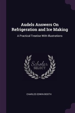 Audels Answers On Refrigeration and Ice Making - Booth, Charles Edwin