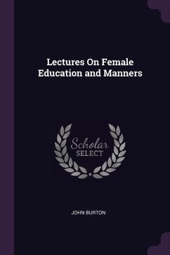 Lectures On Female Education and Manners