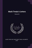 Mark Twain's Letters; Volume 02
