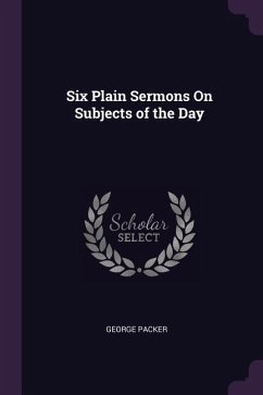 Six Plain Sermons On Subjects of the Day