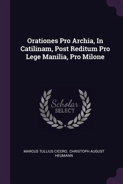 Orationes Pro Archia, In Catilinam, Post Reditum Pro Lege Manilia, Pro Milone