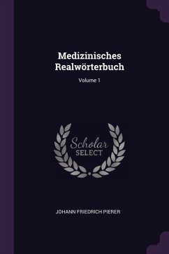Medizinisches Realwörterbuch; Volume 1 - Pierer, Johann Friedrich