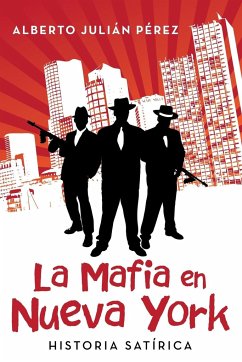 La Mafia en Nueva York - Pérez, Alberto Julián