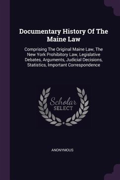 Documentary History Of The Maine Law Documentary History Of The Maine Law