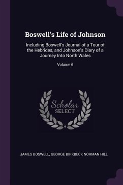 Boswell's Life of Johnson - Boswell, James; Hill, George Birkbeck Norman