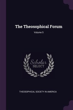 The Theosophical Forum; Volume 5