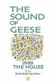 The Sound of Geese Over the House / Poems