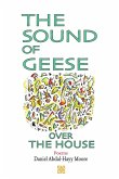 The Sound of Geese Over the House / Poems