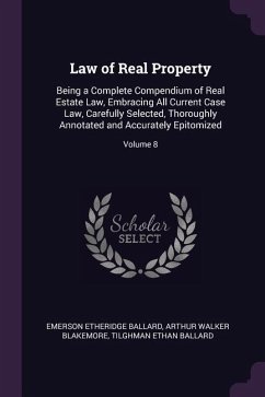 Law of Real Property - Ballard, Emerson Etheridge; Blakemore, Arthur Walker; Ballard, Tilghman Ethan