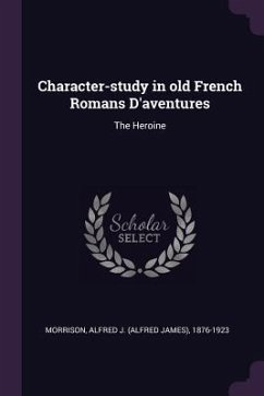 Character-study in old French Romans D'aventures - Morrison, Alfred J