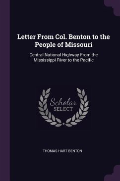 Letter From Col. Benton to the People of Missouri - Benton, Thomas Hart