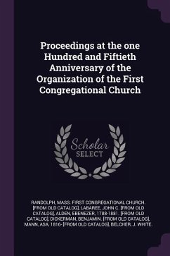Proceedings at the one Hundred and Fiftieth Anniversary of the Organization of the First Congregational Church - Labaree, John C [From Old Catalog]; Alden, Ebenezer