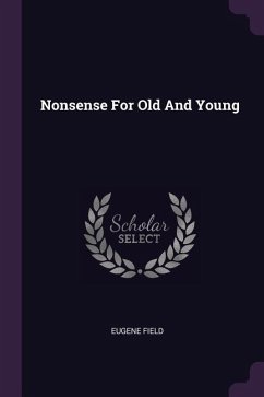 Nonsense For Old And Young - Field, Eugene