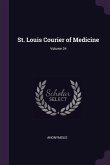 St. Louis Courier of Medicine; Volume 34