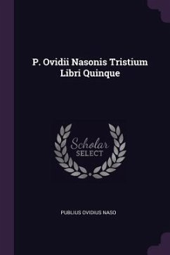 P. Ovidii Nasonis Tristium Libri Quinque - Naso, Publius Ovidius