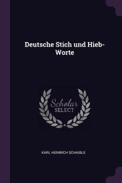 Deutsche Stich und Hieb-Worte - Schaible, Karl Heinrich