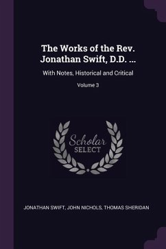The Works of the Rev. Jonathan Swift, D.D. ... - Swift, Jonathan; Nichols, John; Sheridan, Thomas