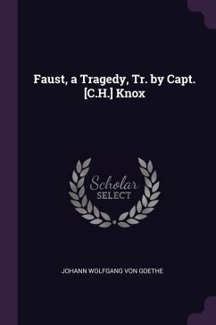 Faust, a Tragedy, Tr. by Capt. [C.H.] Knox