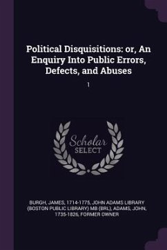Political Disquisitions - Burgh, James; Adams, John